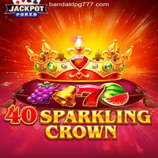 40SparklingCrown: A New Gaming Experience on BandaidPG.COM Platform