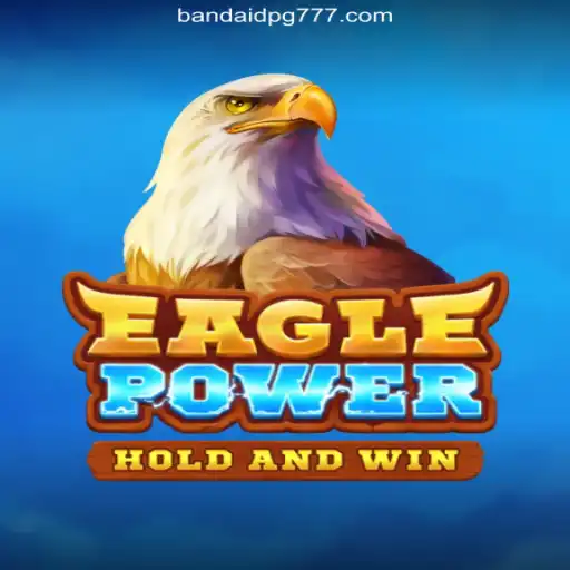 Discovering EaglePower: A Leading Slot Game on BandaidPG.COM platform-Oficial Slots Brasil #1